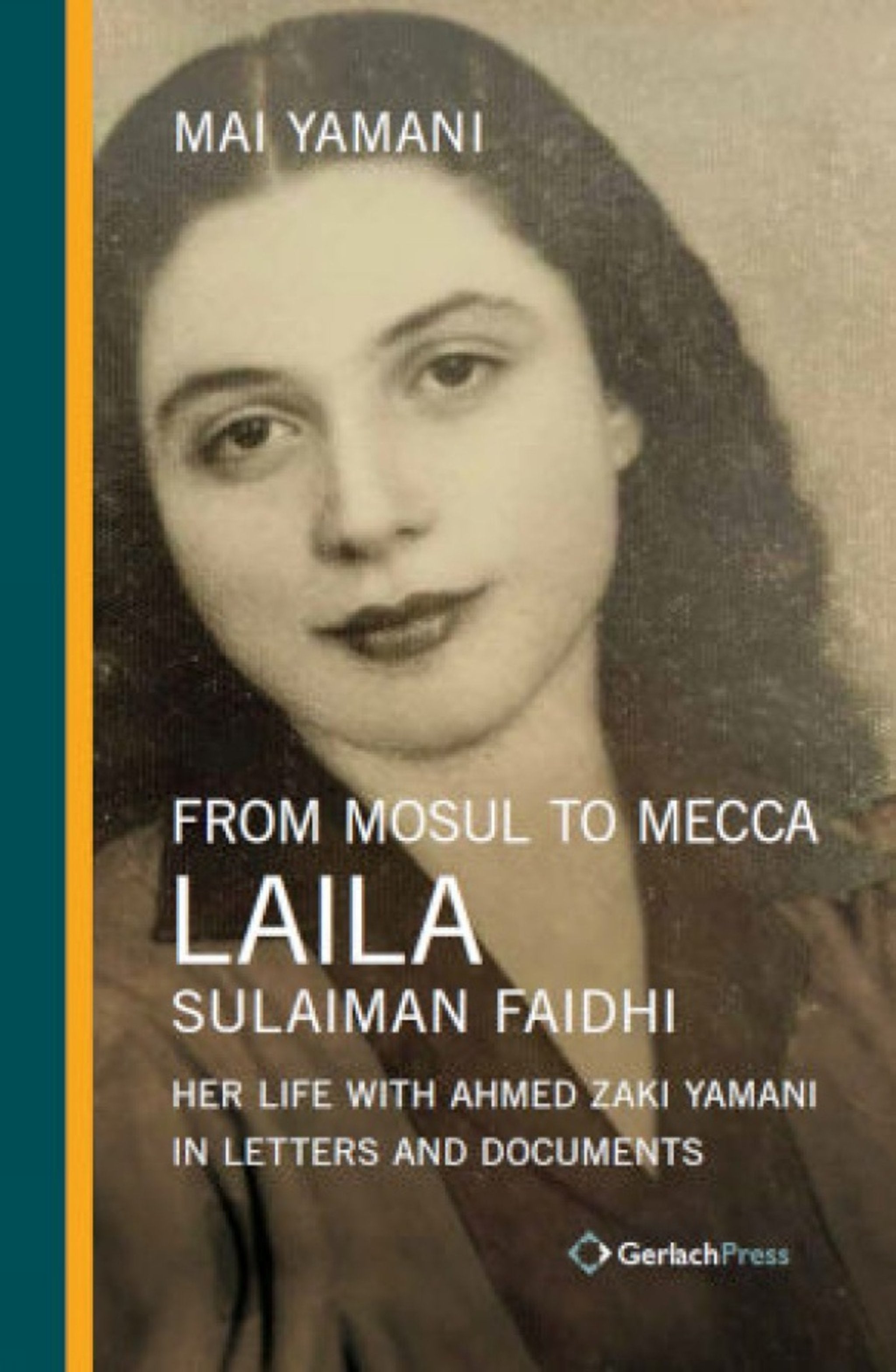 Cover image for From Mosul to Mecca: Laila Sulaiman Faidhi ISBN 9783959942034